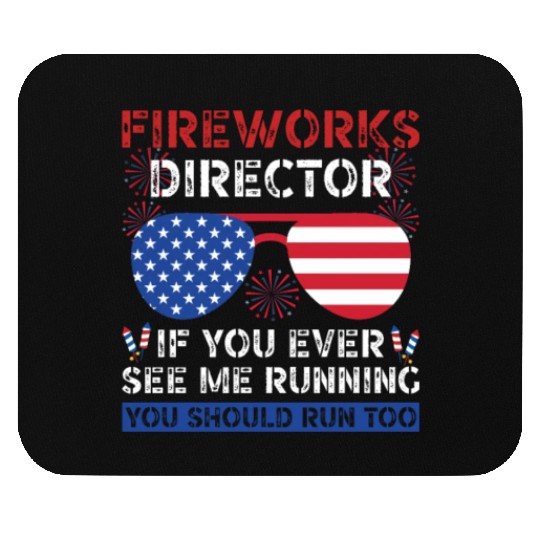 Fireworks Director If You Ever See Me Running Mouse Pads