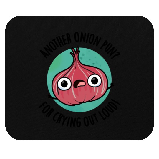 Another Onion PUn For Crying Out Loud Funny Veggie Mouse Pads