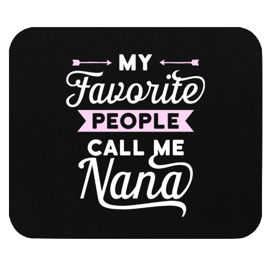 My Favorite People Call Me Nana Idea Mouse Pads