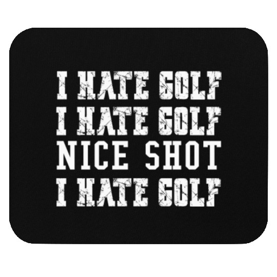 Mens Funny Golf Tees I Hate Golf But Nice Shot, Mouse Pads