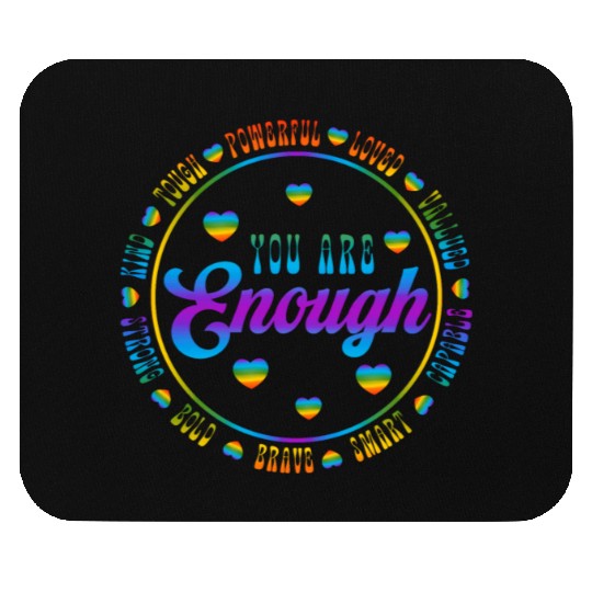 You Are Enough LGBTQ Inspirational Mouse Pads