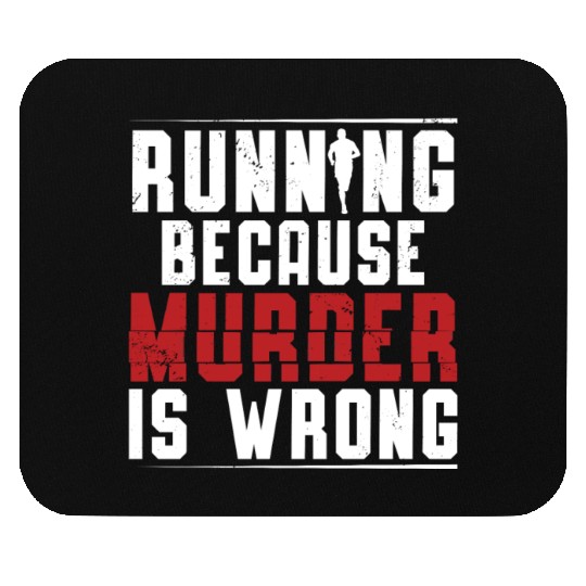 Running Because Murder Is Wrong Runner Marathon Mouse Pads