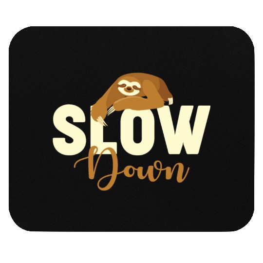 Sloth Sloths, Slow, Down Slow Down Mouse Pads