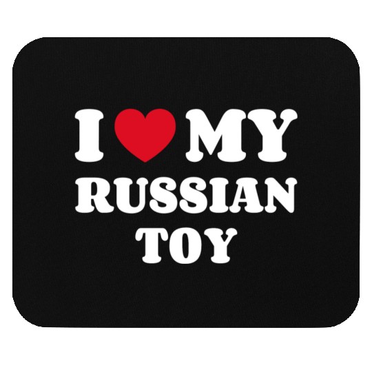 I Love My Russian Toy Mouse Pads