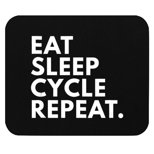 Eat Sleep Cycle Repeat Novelty Cycling Gift Mouse Pads
