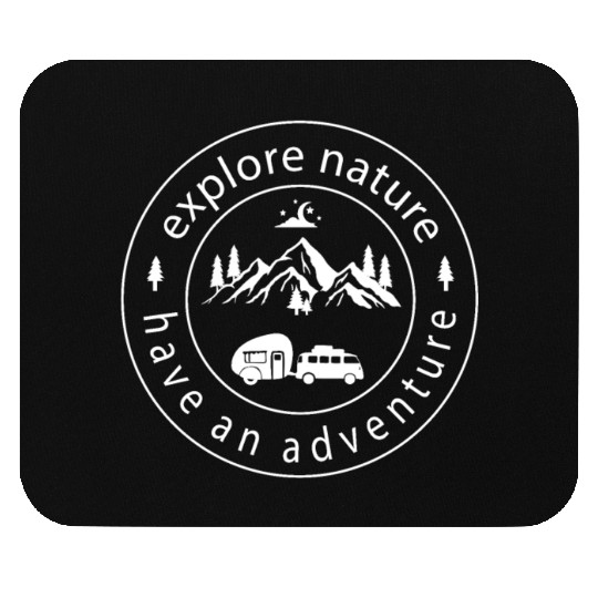 Explore Nature Have An Adventure Mouse Pads