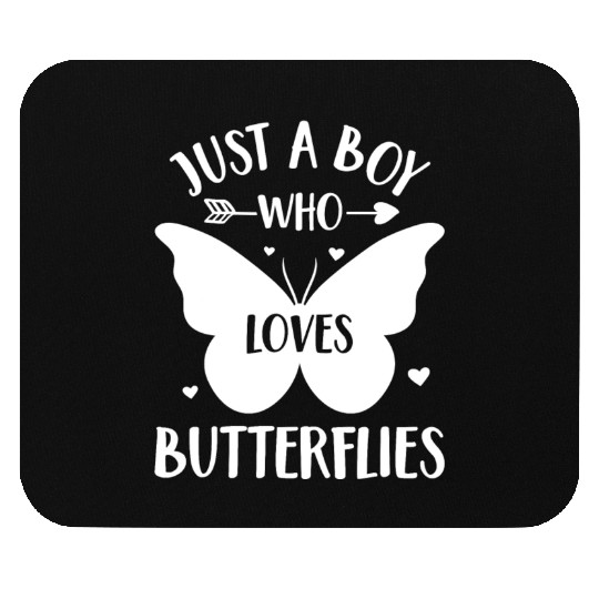 Just a Boy Who Loves Butterflies Butterfly Lover Mouse Pads