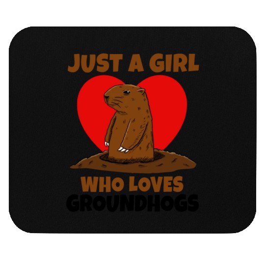 Just A Girl Who Loves Groundhog Mouse Pads