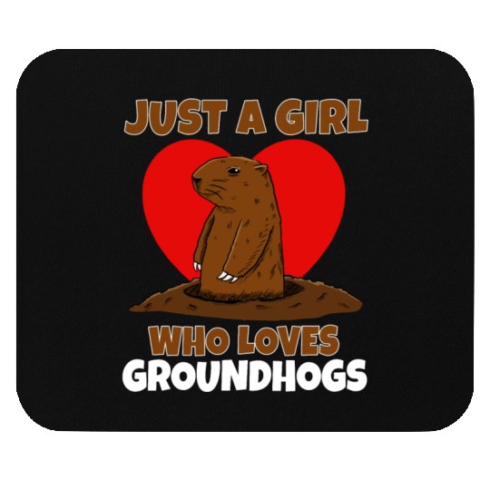 Just A Girl Who Loves Groundhog Mouse Pads