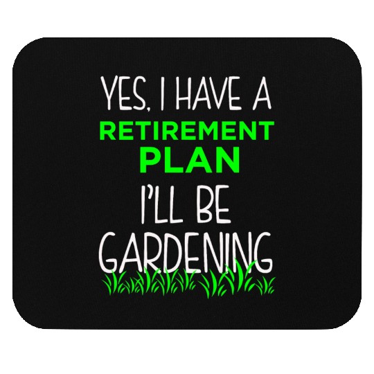 FUNNY RETIREMENT PLAN Mouse Pads Gardening Vacation