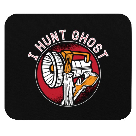 Ghost Hunter I Hunt Ghost Paranormal Ghost Hunting Mouse Pads