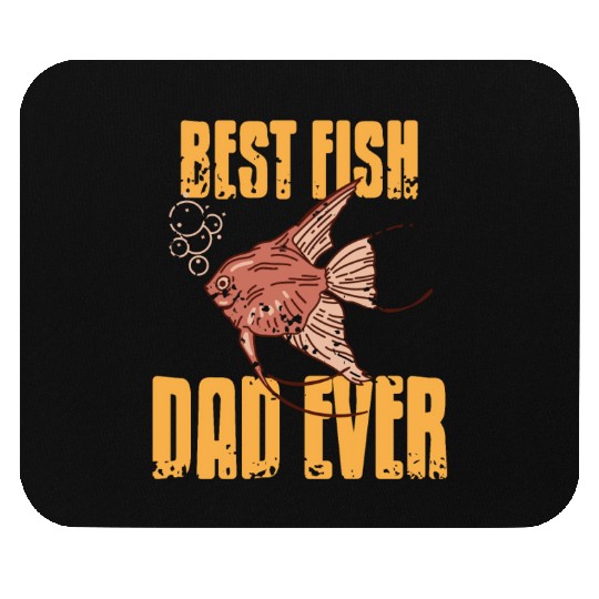 Best Fish Dad ever Mouse Pads