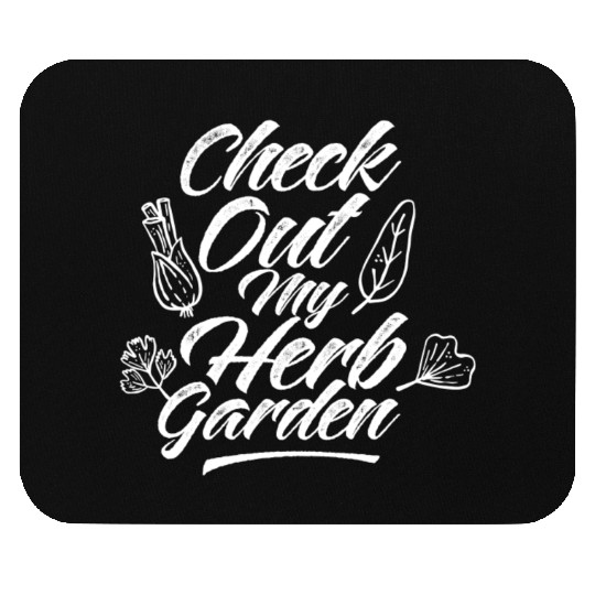 Check Out My Herb Garden Gardening Herbalist Herbs Mouse Pads