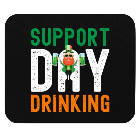 Support Day Drinking St Patrick's Day Mouse Pads