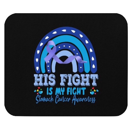 Stomach Cancer His Fight Is My. Novelty Funny Mouse Pads