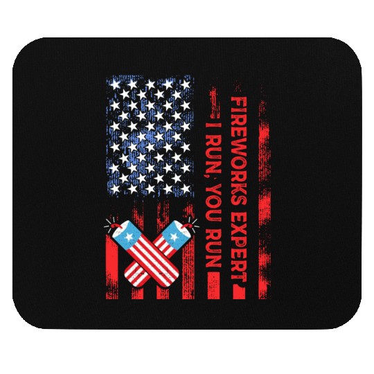 Fireworks Expert I Run You Run Funny 4th Of July Mouse Pads