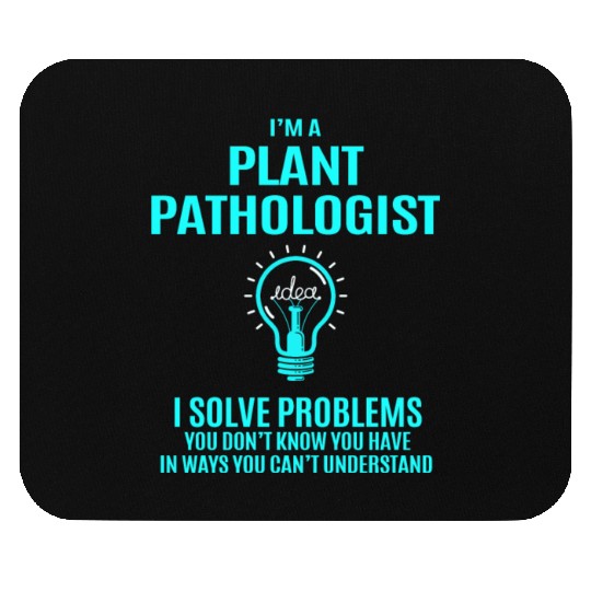 Plant Pathologist Mouse Pads - I Solve Problems Gift