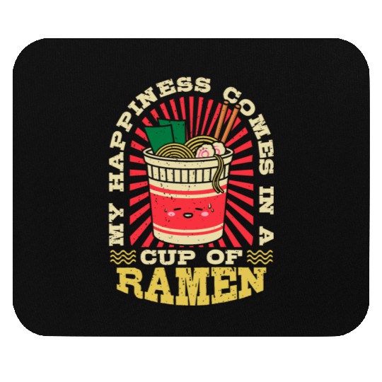 My Happiness Comes In A Cup Of Ramen | Ramen Mouse Pads