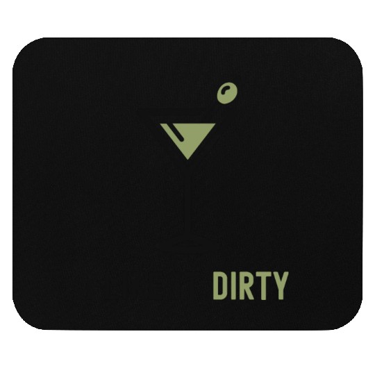 I Like It Dirty Martini Glass Funny Drinker Mouse Pads