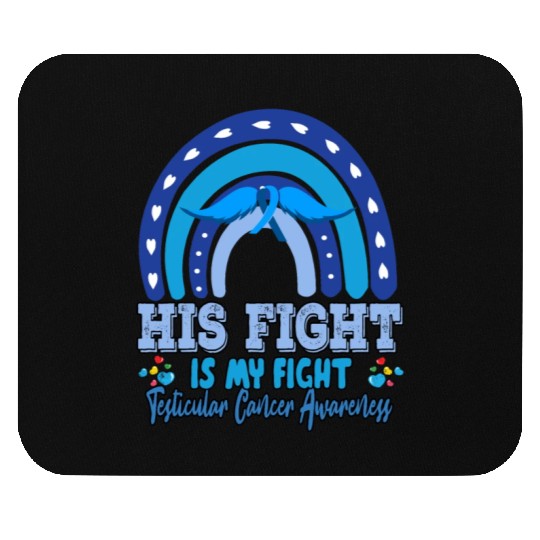 Testicular Cancer His Fight Is My. Funny Sarcasm Mouse Pads