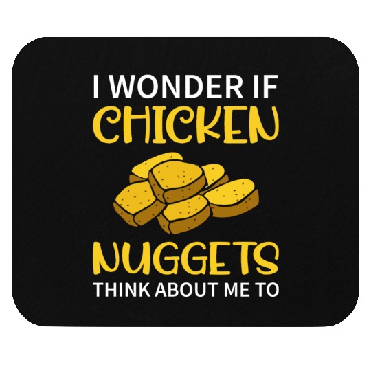 I Wonder If Chicken Nuggets Think About Me To - Fa Mouse Pads