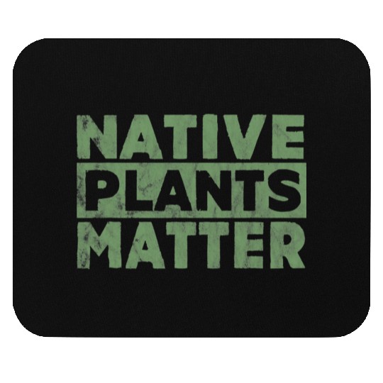 Native Plants Matter Gardening Mouse Pads great gift