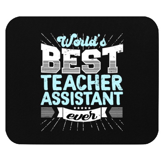 Worlds Best Teacher Assistant Ever Funny Mouse Pads