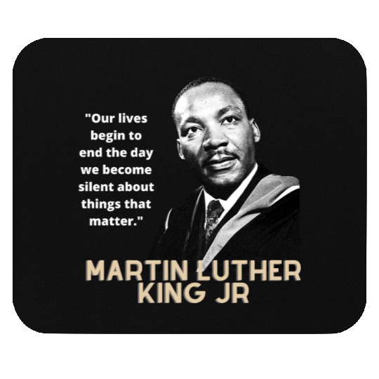 MARTIN LUTHER KING JR QUOTE Mouse Pads