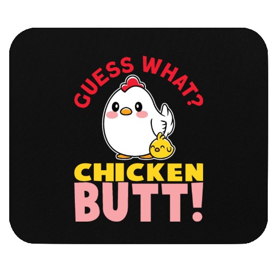 Guess What Chicken Butt Chicken Rooster Farmer Mouse Pads