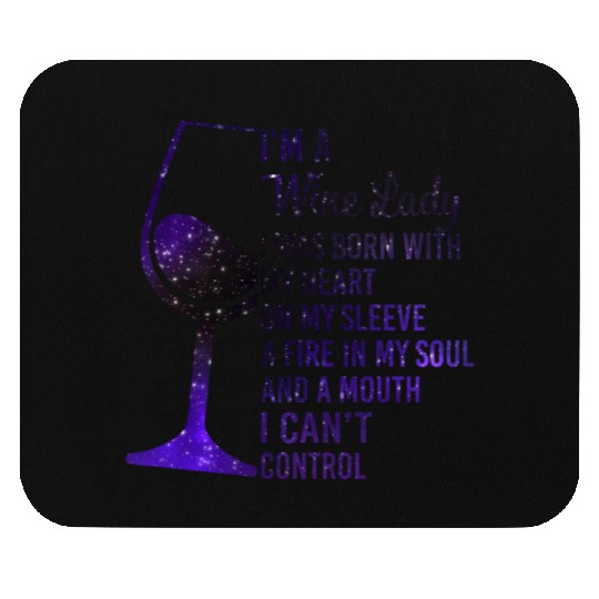 I'm A Wine Lady My Heart On My Sleeve Fire In Mouse Pads