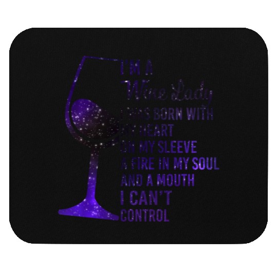 I'm A Wine Lady My Heart On My Sleeve Fire In Mouse Pads