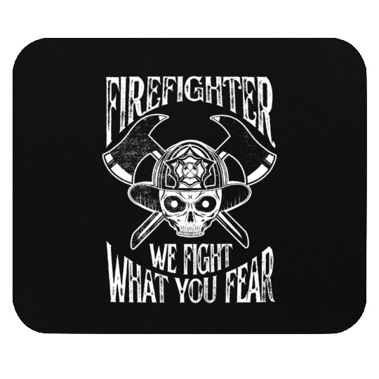 Firefighter We Fight Fear Mouse Pads