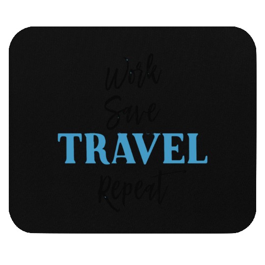 Work Save Travel Repeat Mouse Pads