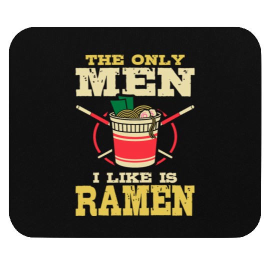 The Only Men I Like Is Ramen | Ramen Lover Mouse Pads
