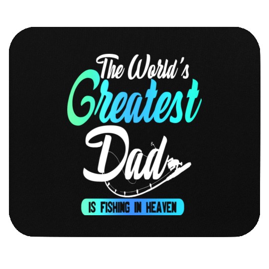 The World's Greatest Dad Is Fishing In Heaven Mouse Pads