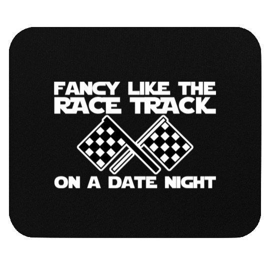 Fancy Like The Race Track On A Date Night Mouse Pads