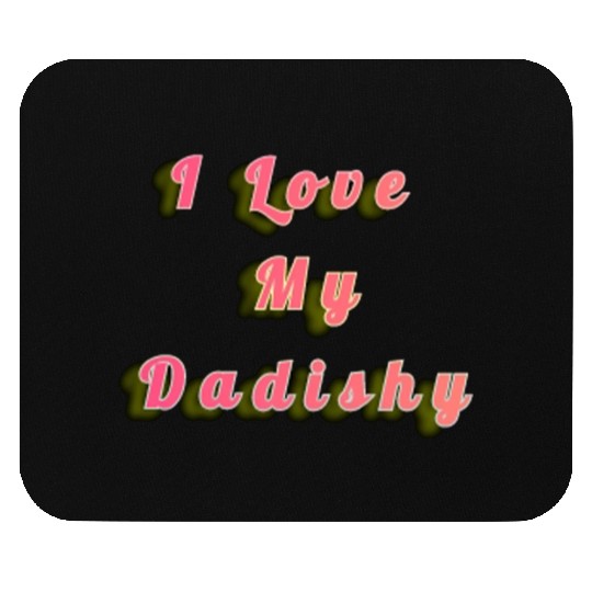 i love my father ! Mouse Pads