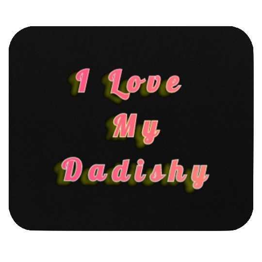 i love my father ! Mouse Pads
