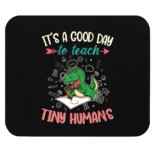 Good Day To Teach Tiny Humans Elementary Teacher Mouse Pads