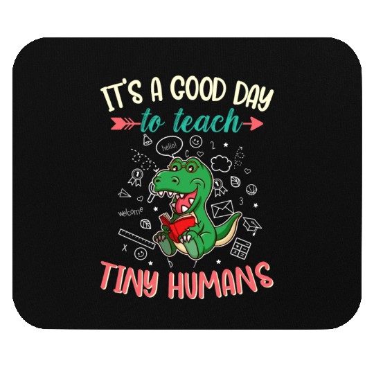 Good Day To Teach Tiny Humans Elementary Teacher Mouse Pads