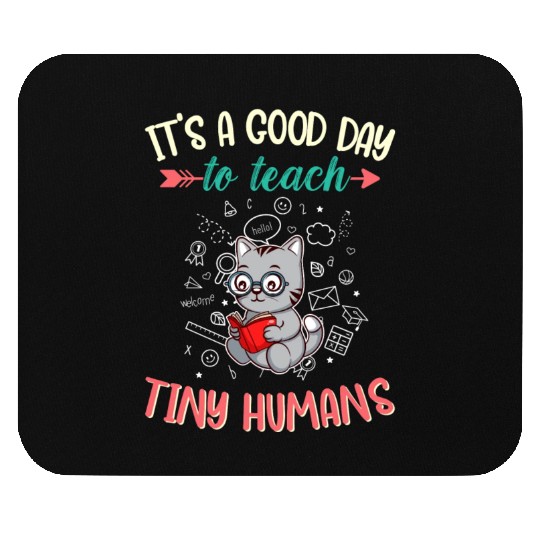 Good Day To Teach Tiny Humans Elementary Teacher Mouse Pads