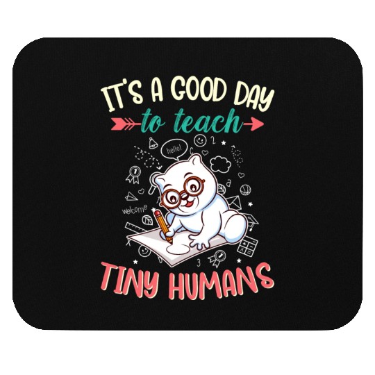 Good Day To Teach Tiny Humans Elementary Teacher Mouse Pads