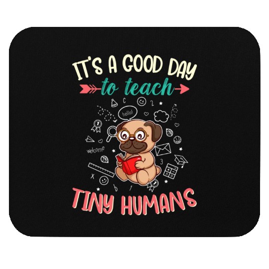 Good Day To Teach Tiny Humans Elementary Teacher Mouse Pads