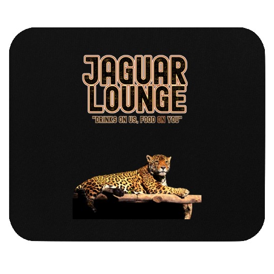 JAGUAR LOUNGE "Drinks On Us, Food On You" FUNNY Mouse Pads