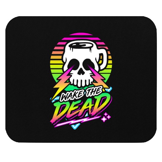 Wake The Dead (Skull Mug) Retro Neon Synthwave 80s Mouse Pads