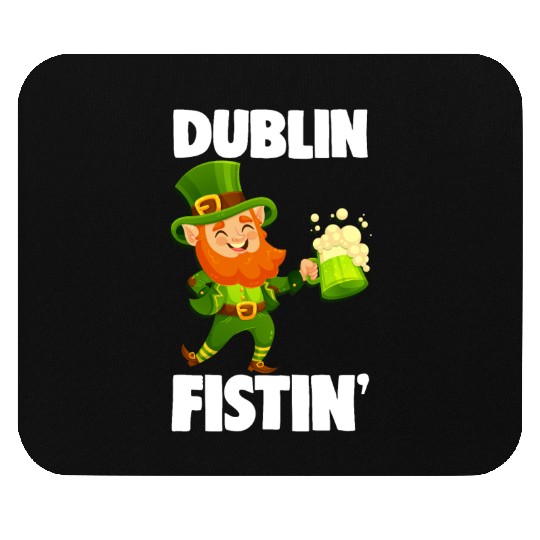 Dublin Fistin St. Patrick's Day Drinking Mouse Pads
