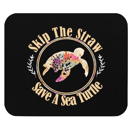 Skip The Straw Save The Sea Turtle Activist Longsl Mouse Pads