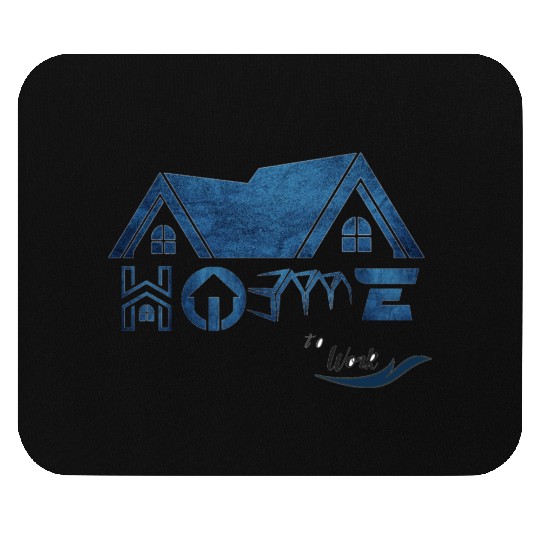 Home to Work Mouse Pads