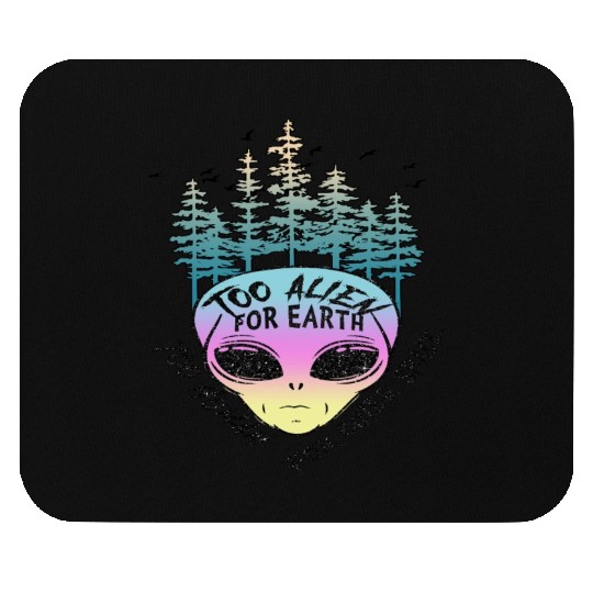 too alien for earth Mouse Pads