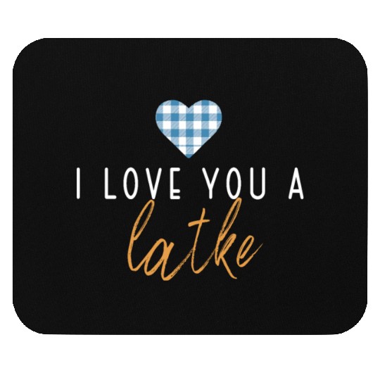 I Love You A Latke Funny Jewish Pun Hanukkah Mouse Pads